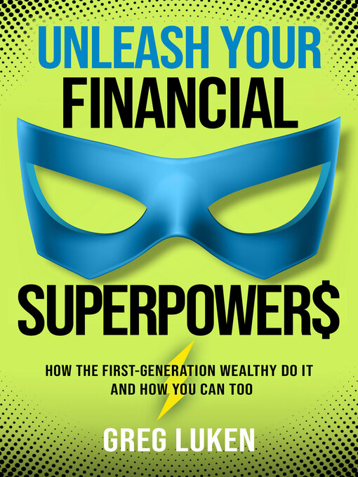 Title details for Unleash Your Financial Superpowers by Greg Luken - Available